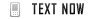 Text Now